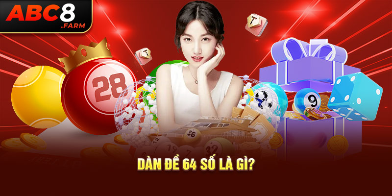 Dàn đề 64 số là gì? 