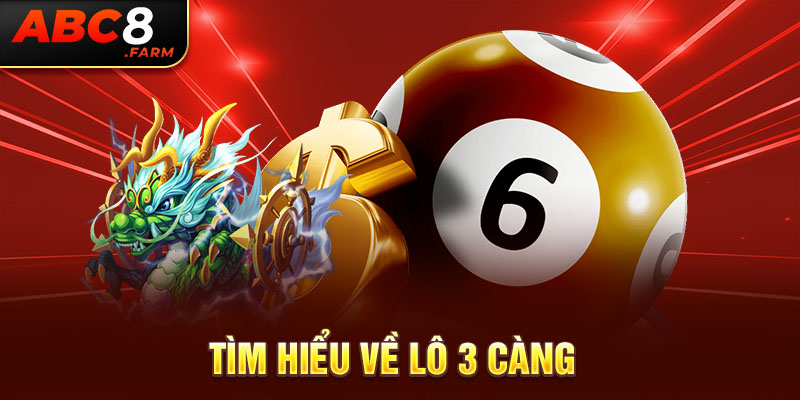 Tìm hiểu về lô 3 càng