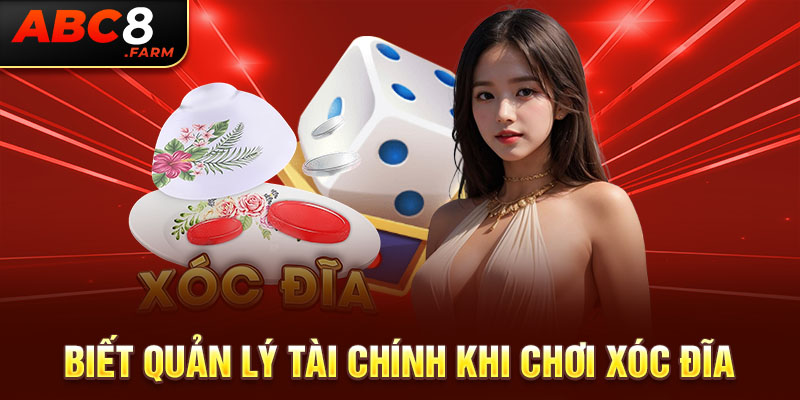 Biết quản lý tài chính khi chơi xóc đĩa